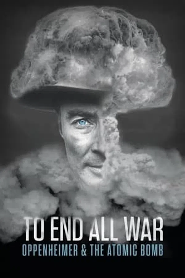 Poster phim To End All War: Oppenheimer & the Atomic Bomb trên Xem Phim Fun